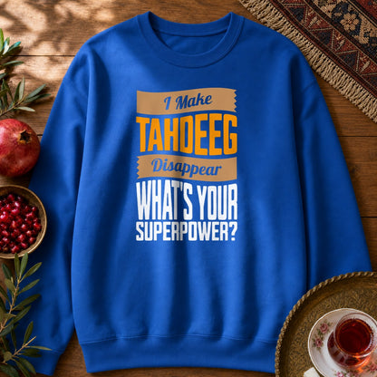 I make Tahdeeg disappear Sweatshirt - Royal