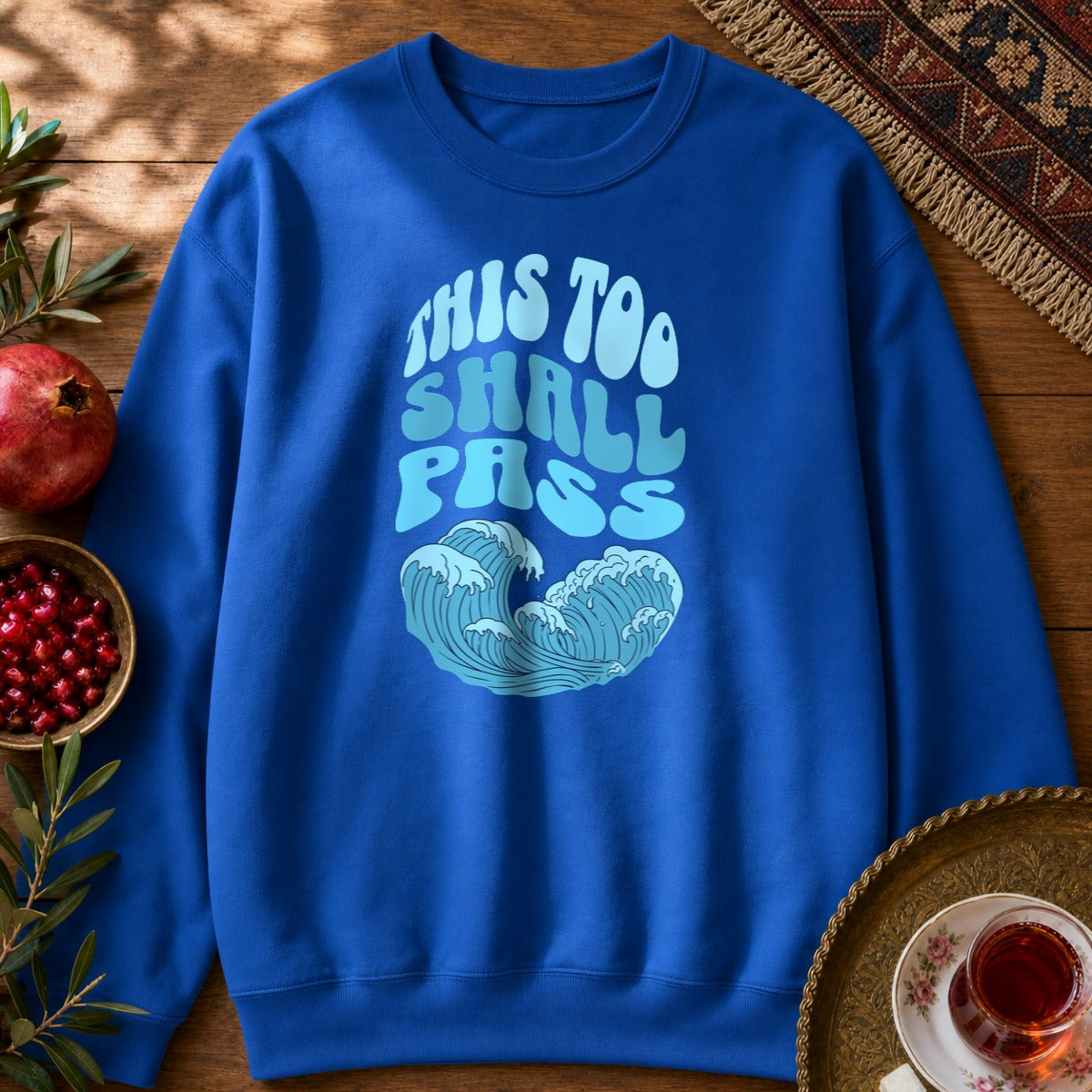 This Too Shall Pass Sweatshirt - Royal