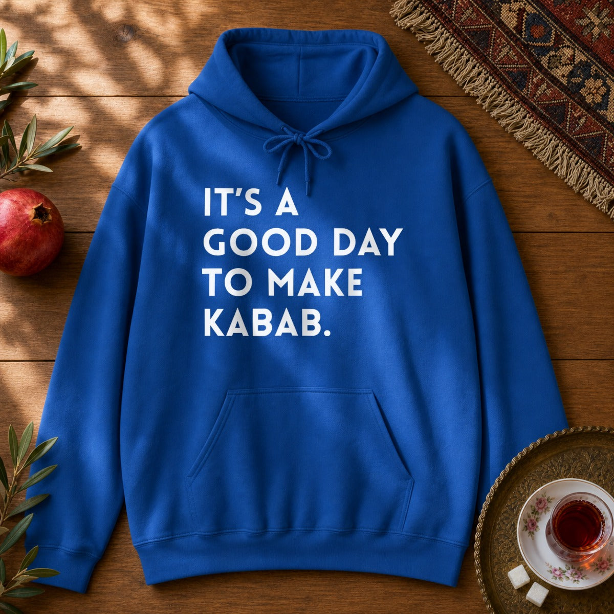 It's a good day to make Kabab. Hoodie - Royal