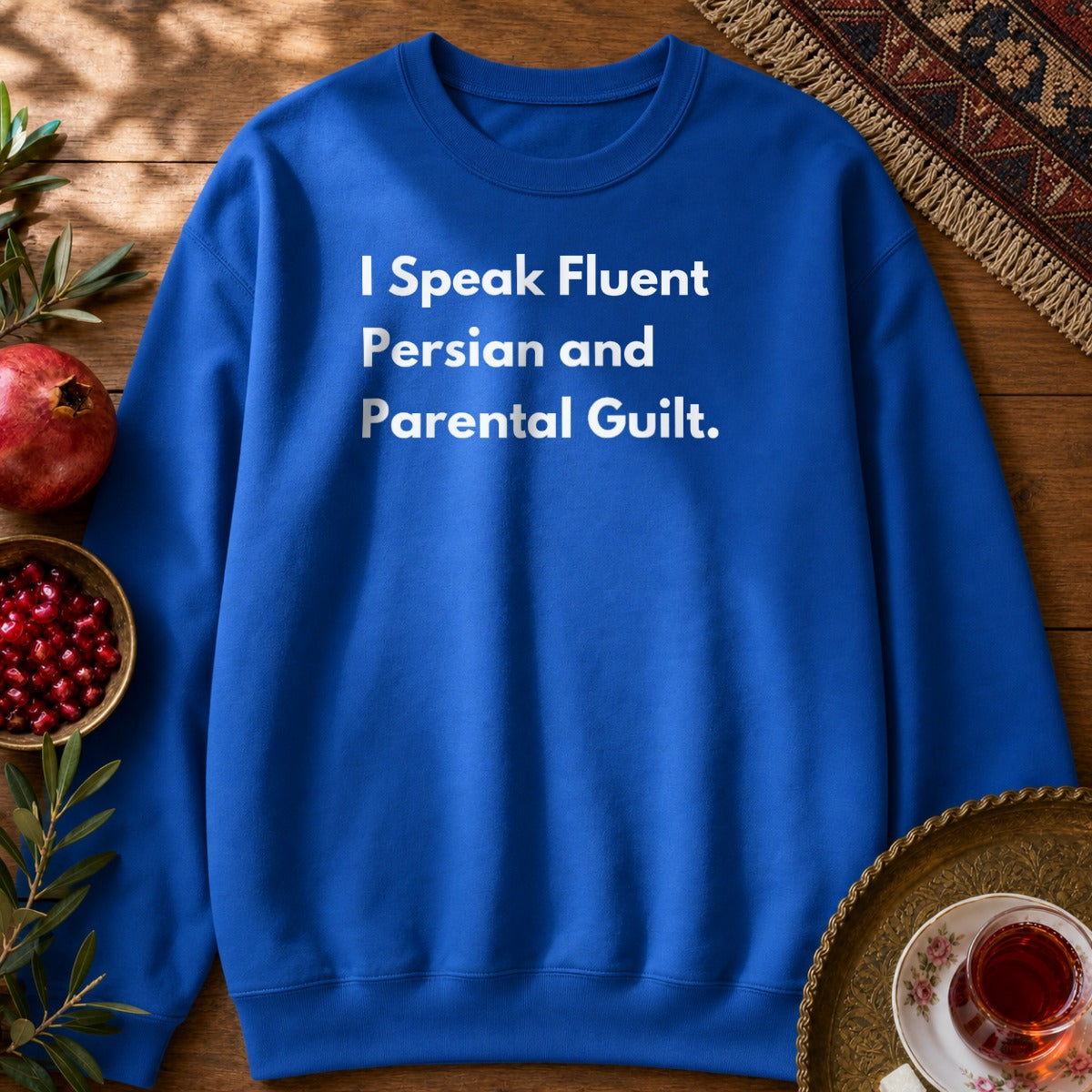 I Speak Fluent Persian and Parental Guilt Sweatshirt - Royal