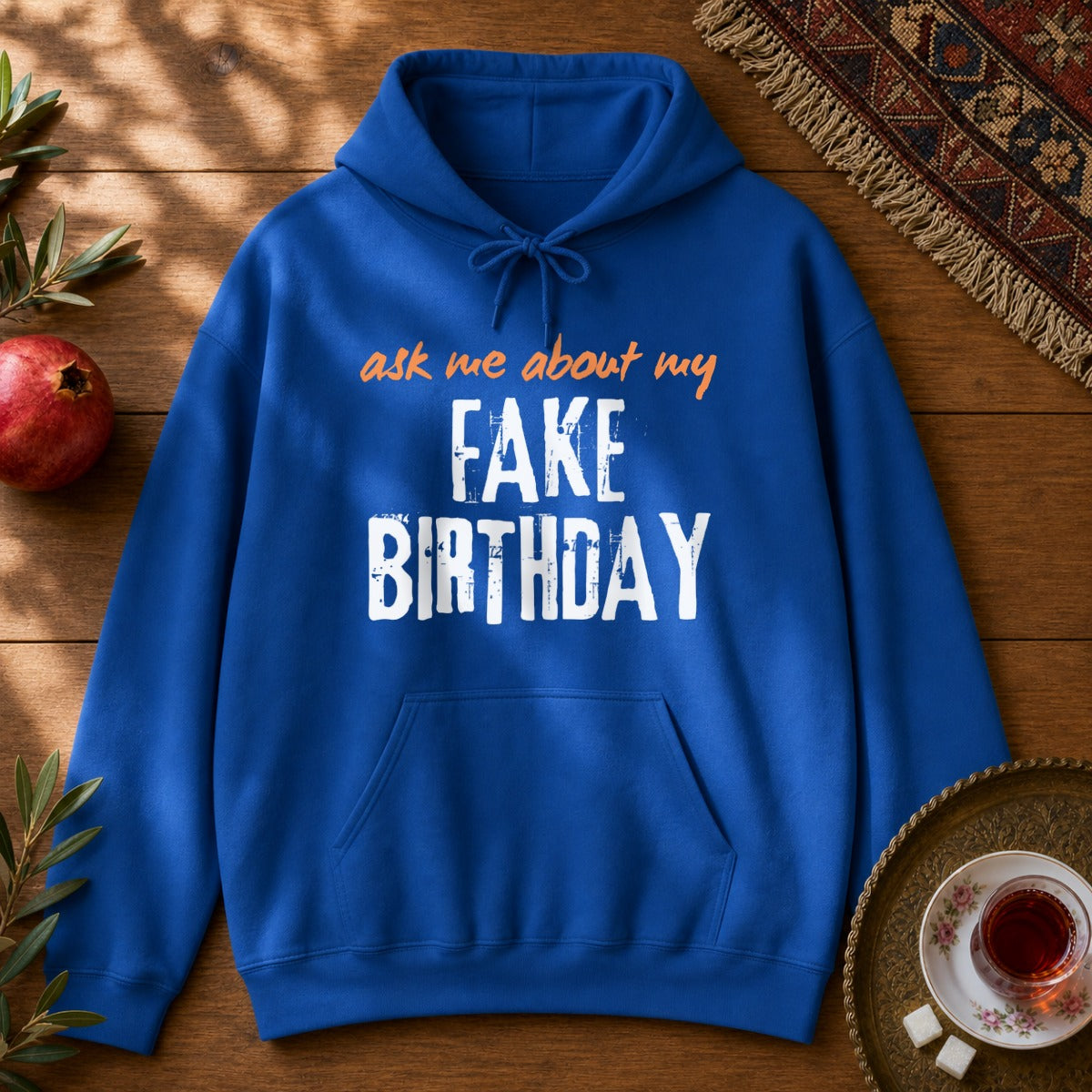 Ask me about my Fake Birthday Hoodie - Royal