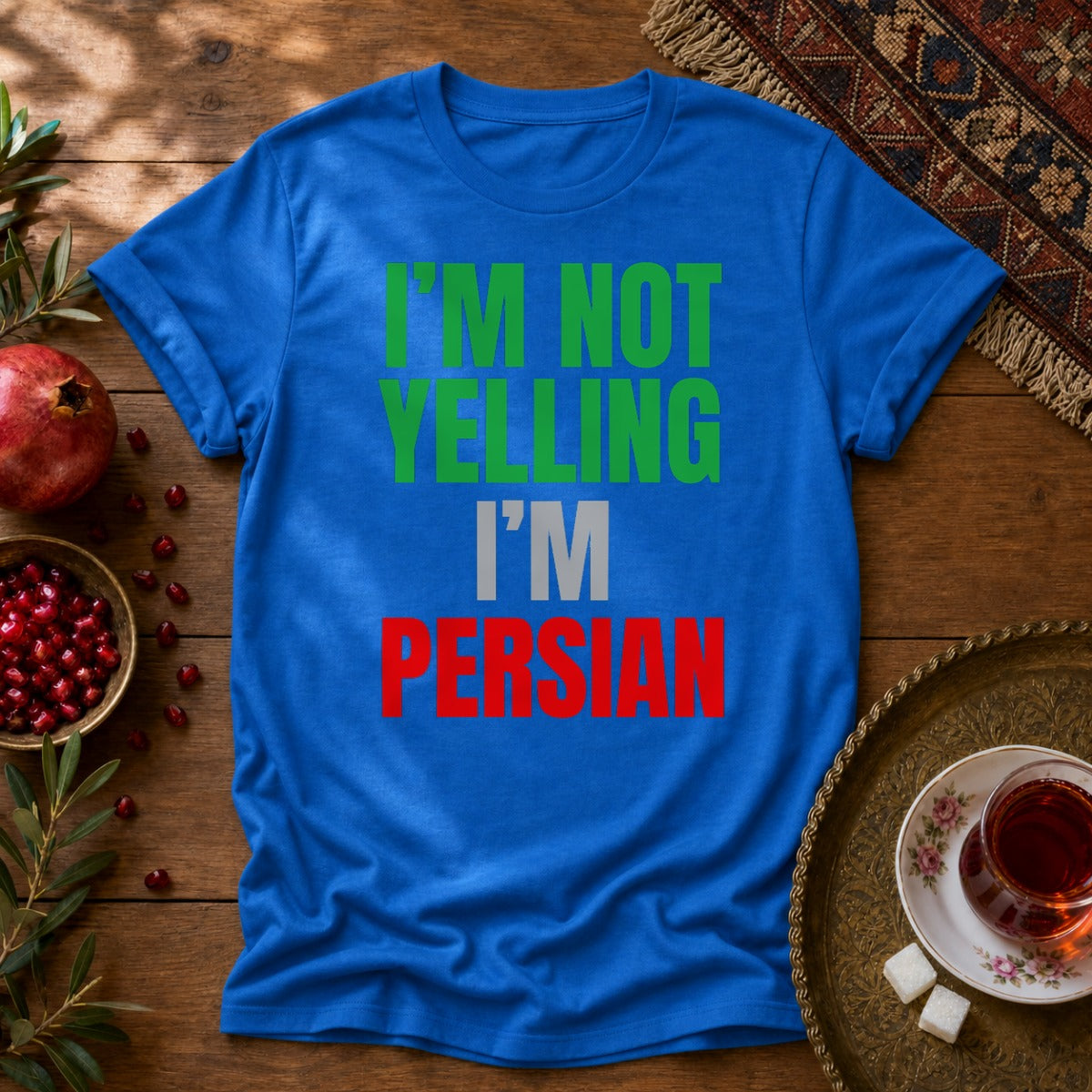 I'M NOT YELLING, I'M PERSIAN Unisex T-Shirt - Royal