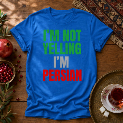 I'M NOT YELLING, I'M PERSIAN Unisex T-Shirt - Royal