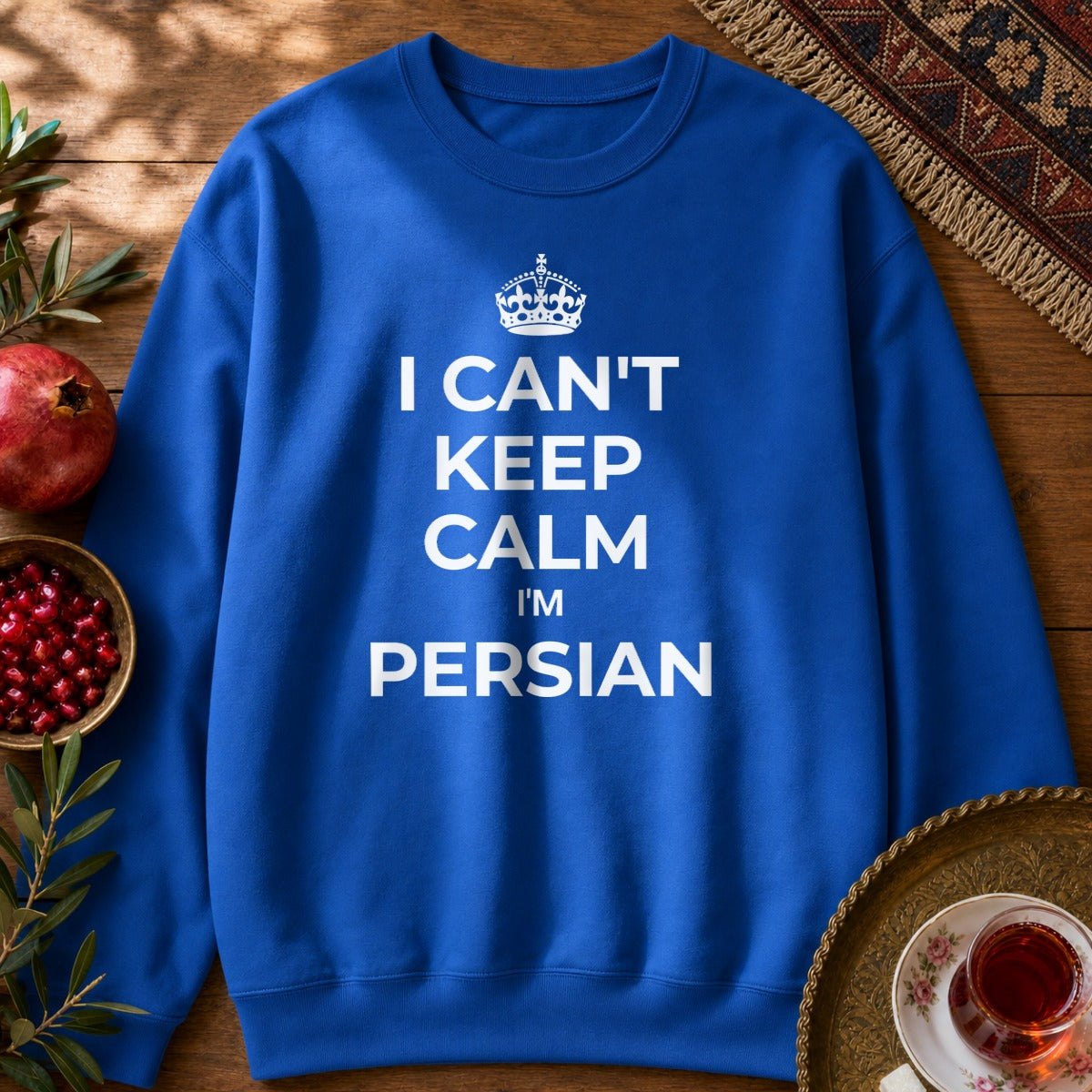 I Can't Keep Calm, I'm Persian Sweatshirt - Royal