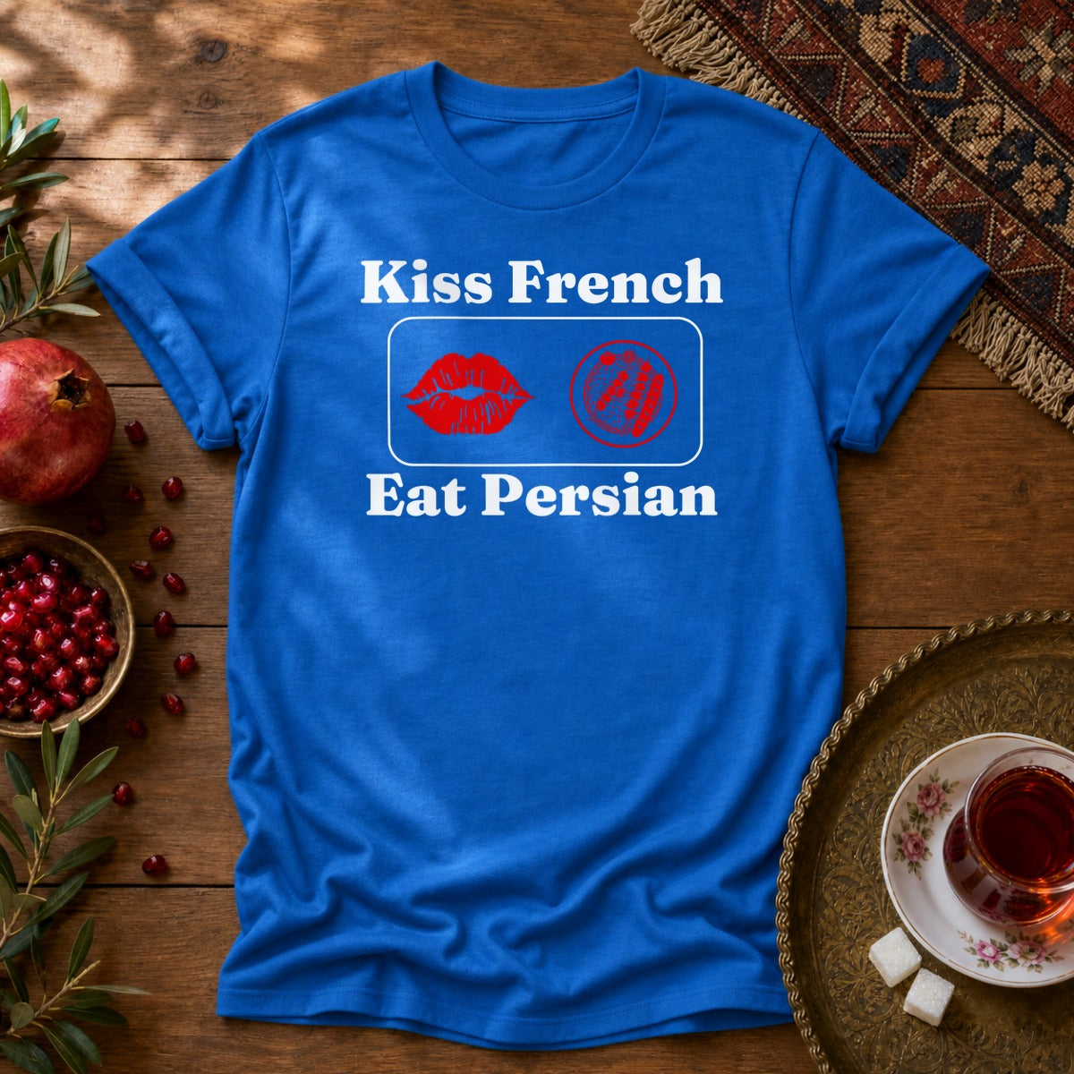Kiss French, Eat Persian Unisex T-Shirt - Royal