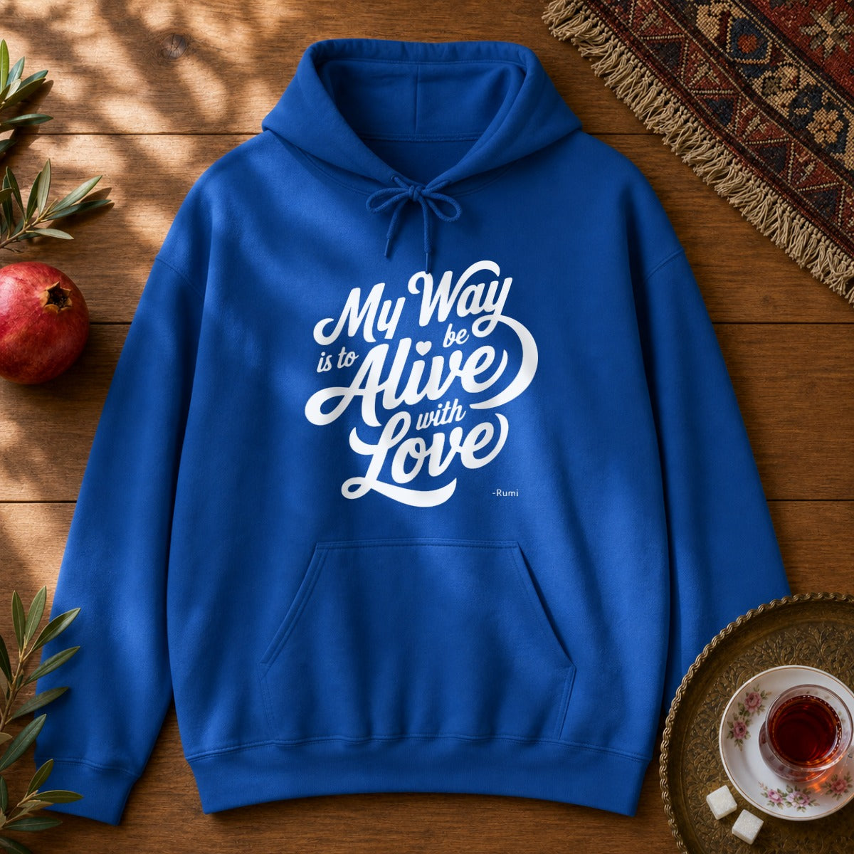 My way is to be alive with love - Rumi Typography Hoodie - Royal