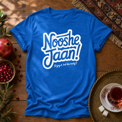 Nooshe Jaan, But Like Really Unisex T-Shirt - Royal
