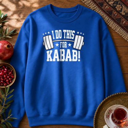 I do this for Kabab! Sweatshirt - Royal