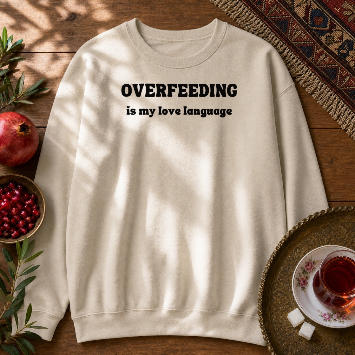 Overfeeding is My Love Language Sweatshirt - Sand