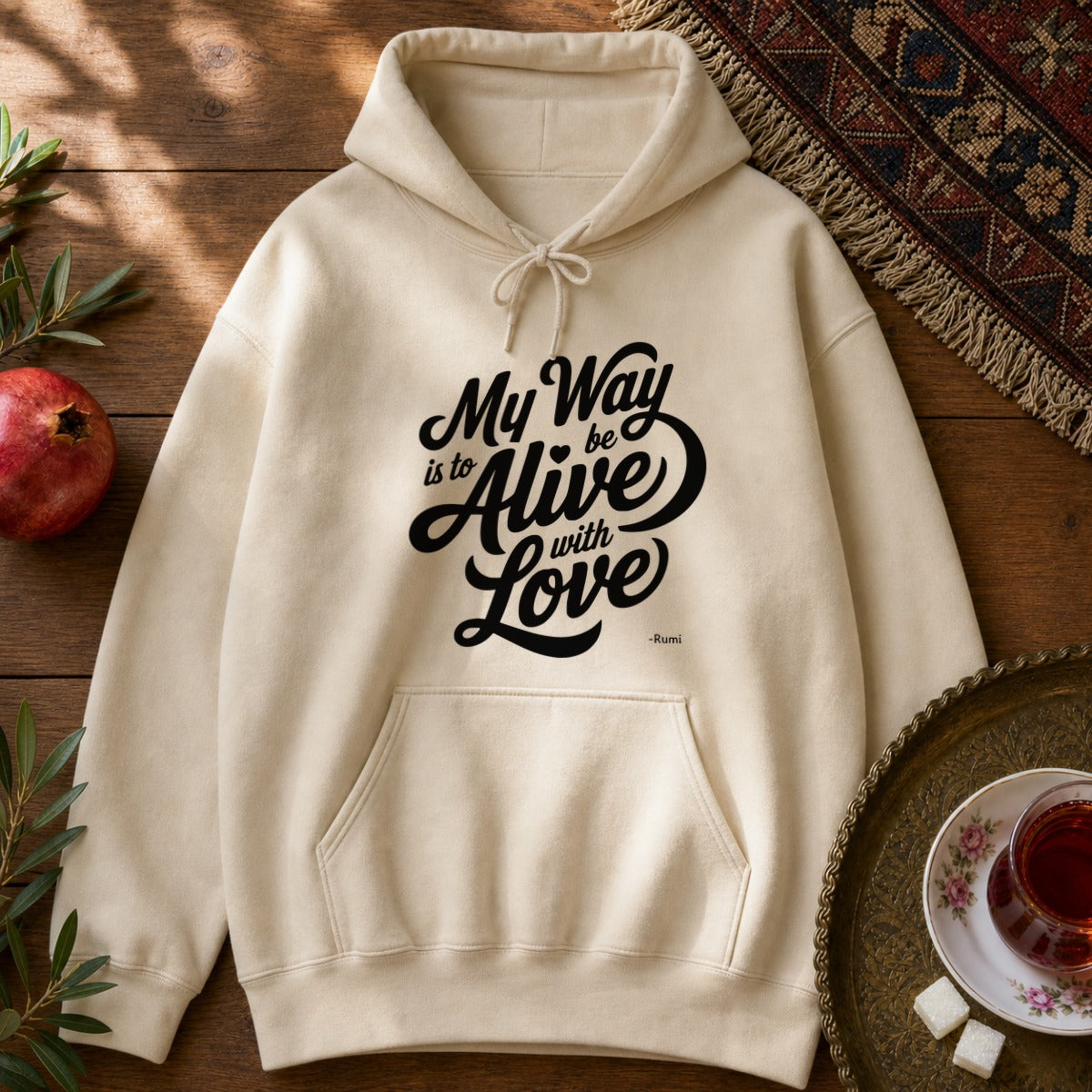 My way is to be alive with love - Rumi Typography Hoodie - Sand