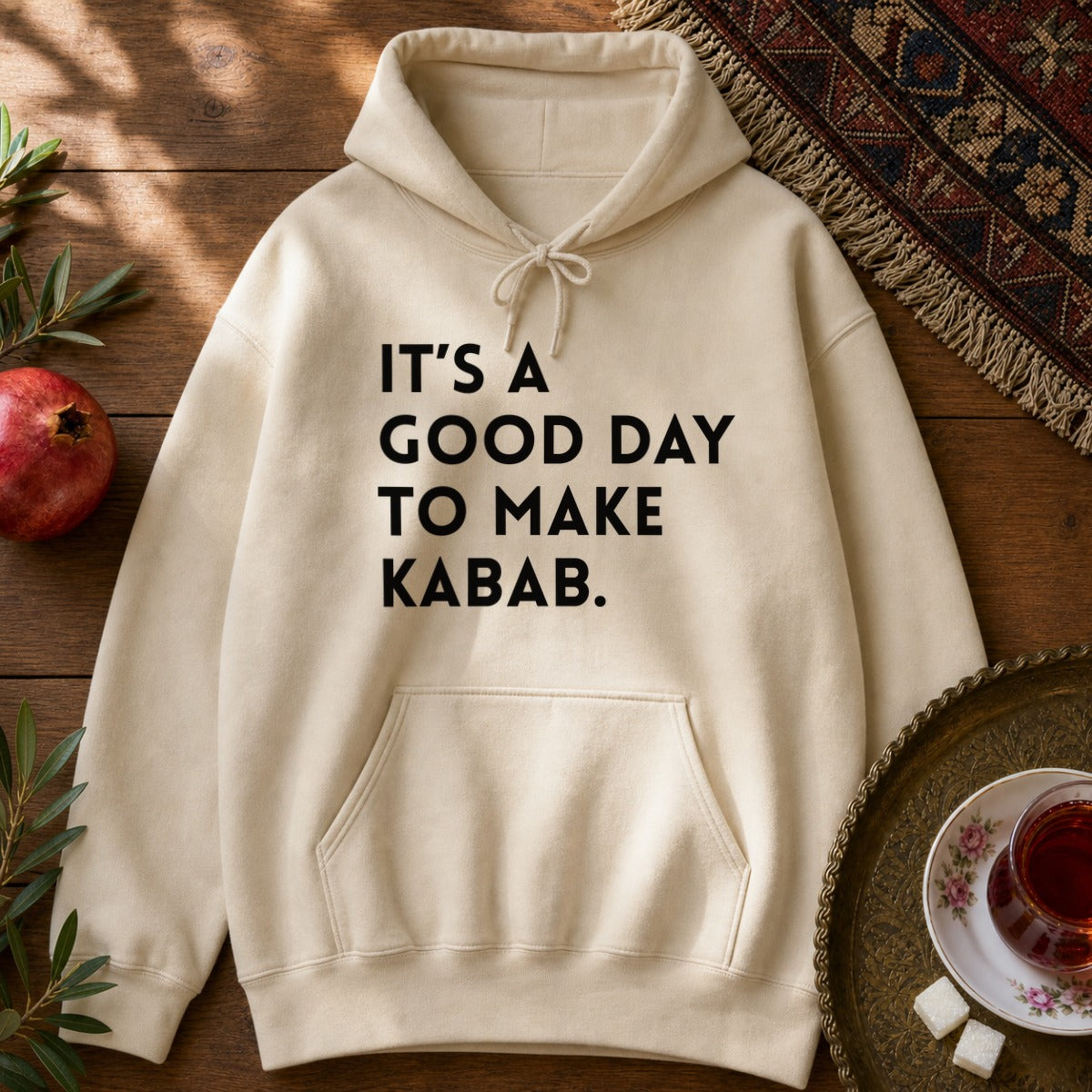 It's a good day to make Kabab. Hoodie - Sand