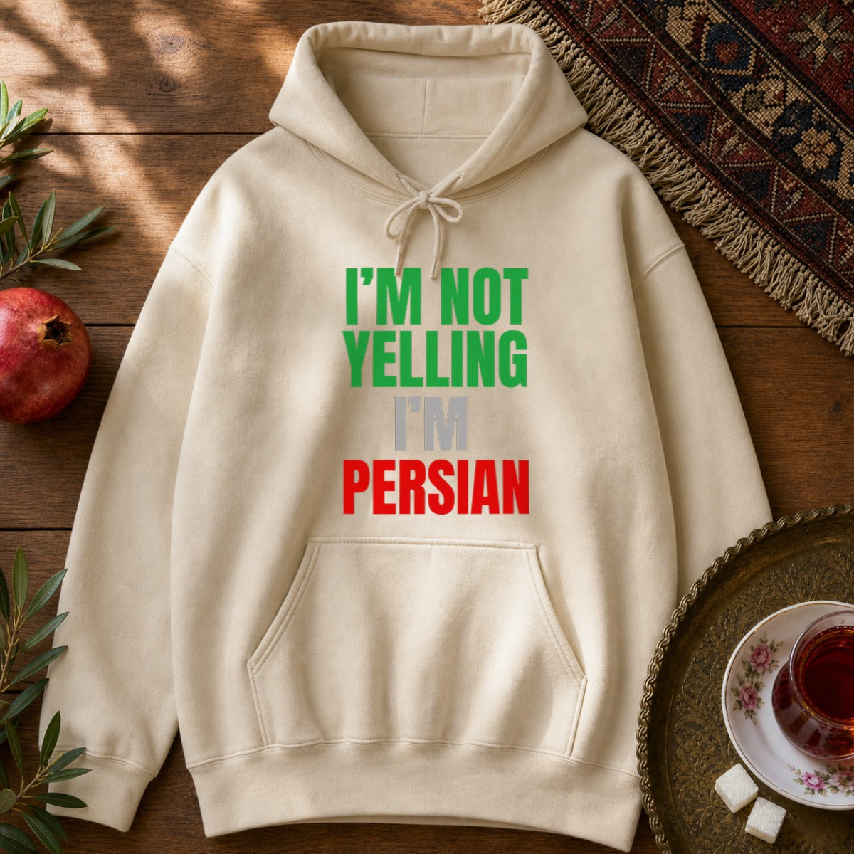I'M NOT YELLING, I'M PERSIAN Hoodie - Sand