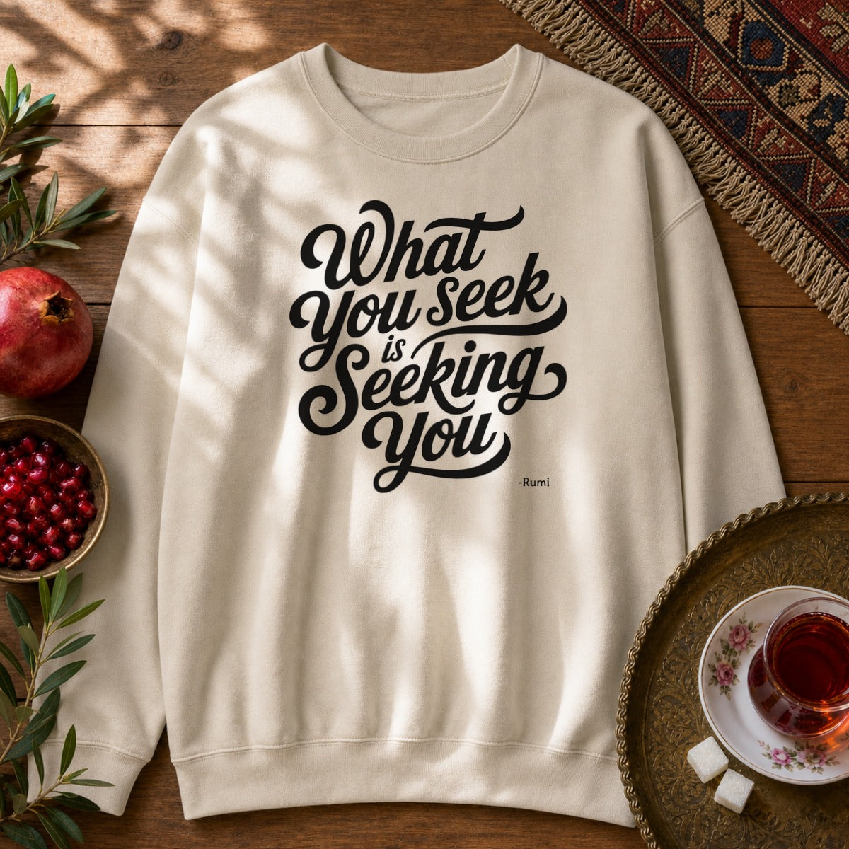 What You Seek is Seeking You - Rumi Typography Sweatshirt - Sand