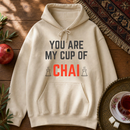 You are my cup of Chai Hoodie - Sand