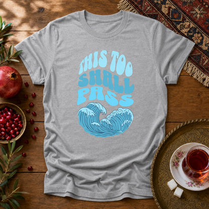 This Too Shall Pass Unisex T-Shirt - Sport Grey