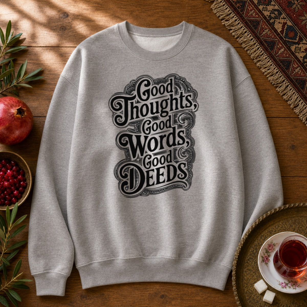 Good Thoughts, Good Words, Good Deeds Sweatshirt - Sport Grey