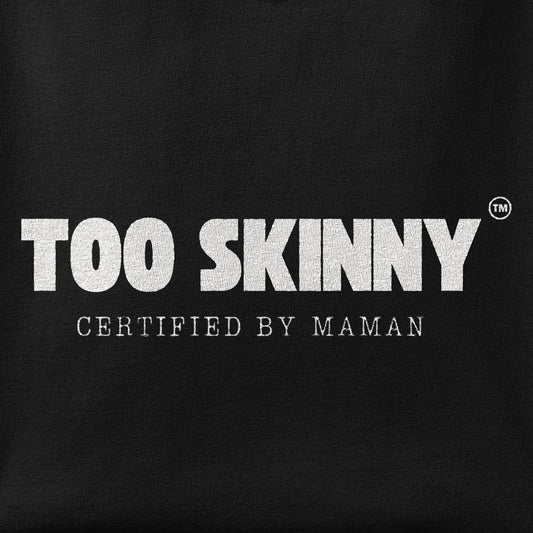 Close-up of the Too Skinny print showing ink detail on the fabric