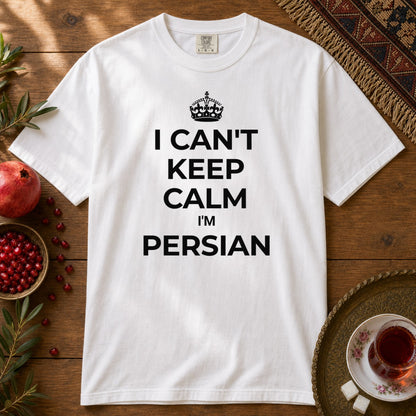 I can't keep calm, I'm Persian Premium Tee - White