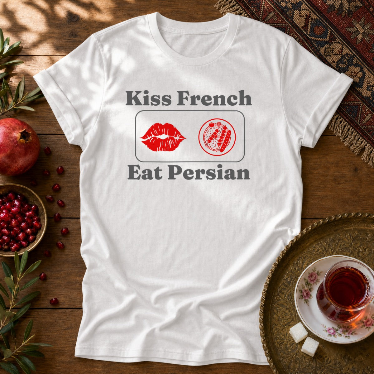 Kiss French, Eat Persian Unisex T-Shirt - White