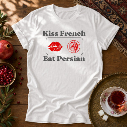 Kiss French, Eat Persian Unisex T-Shirt - White