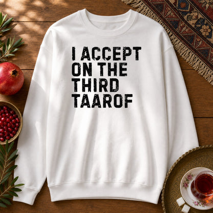 I Accept on the Third Taarof Sweatshirt - White