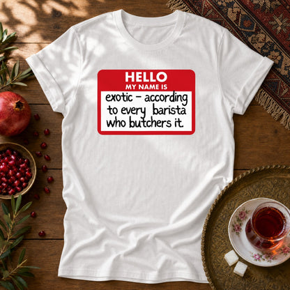 My Name Is Exotic Unisex T-Shirt - White