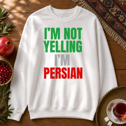 I'M NOT YELLING, I'M PERSIAN Sweatshirt - White