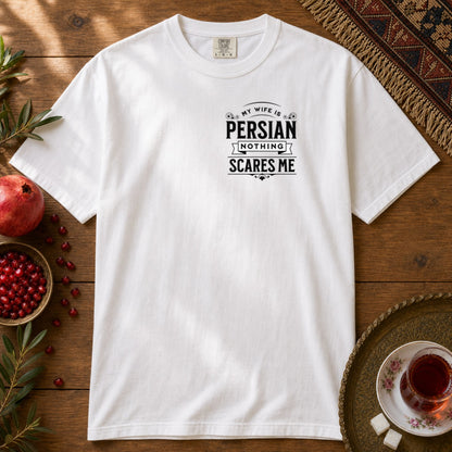 My Wife is Persian Nothing Scares Me Premium Tee - White