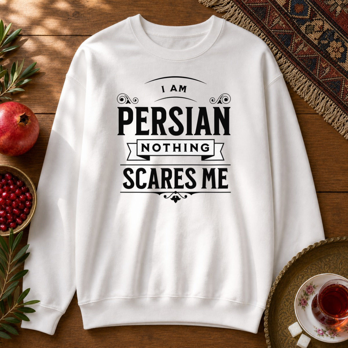 I am Persian, Nothing Scares Me Sweatshirt - White