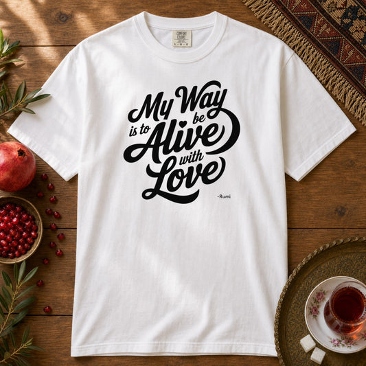 My way is to be alive with love - Rumi Premium Tee - White