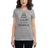 Keep Calm, It's Almost Nowruz Women's T-shirt